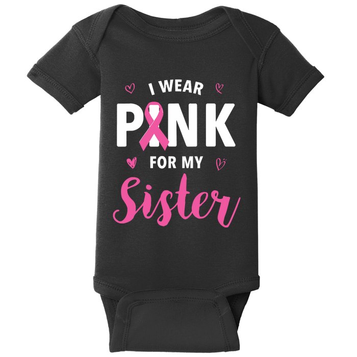 I Wear Pink For My Sister Breast Cancer Awareness Baby Bodysuit