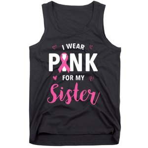 I Wear Pink For My Sister Breast Cancer Awareness Tank Top