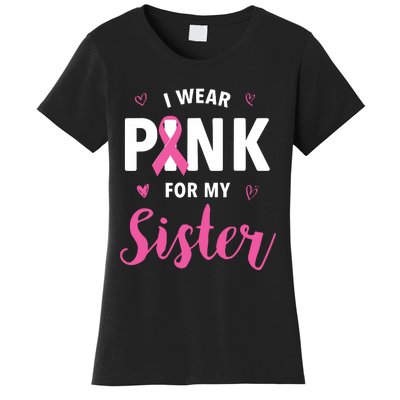 I Wear Pink For My Sister Breast Cancer Awareness Women's T-Shirt