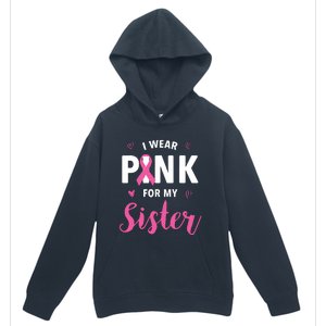 I Wear Pink For My Sister Breast Cancer Awareness Urban Pullover Hoodie