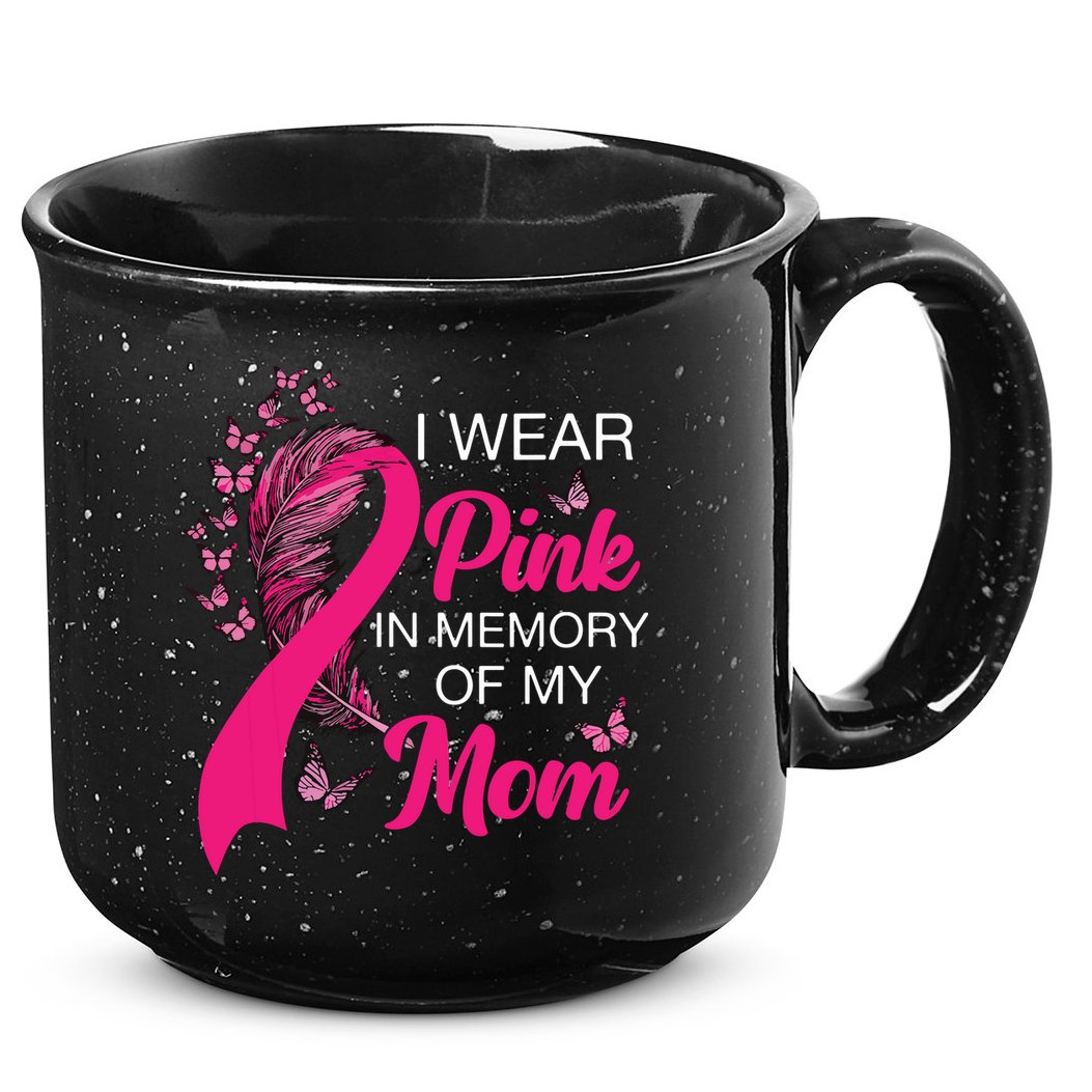 I Wear Pink In Memory Of My Mom Butterfly Breast Cancer 15oz Campfire Ceramic Mug