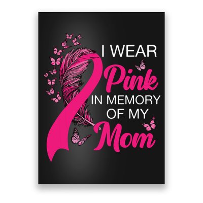 I Wear Pink In Memory Of My Mom Butterfly Breast Cancer Poster