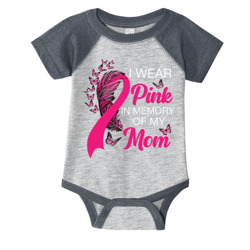 I Wear Pink In Memory Of My Mom Butterfly Breast Cancer Infant Baby Jersey Bodysuit