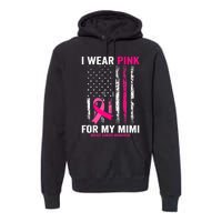 I Wear Pink For My Mimi Pink Ribbon Breast Cancer Awareness Premium Hoodie