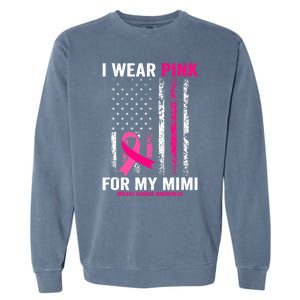 I Wear Pink For My Mimi Pink Ribbon Breast Cancer Awareness Garment-Dyed Sweatshirt