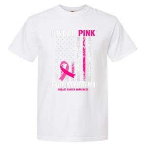 I Wear Pink For My Mimi Pink Ribbon Breast Cancer Awareness Garment-Dyed Heavyweight T-Shirt