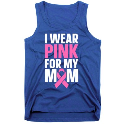 I Wear Pink For My Mom Gift Tank Top