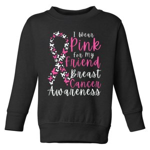 I Wear Pink For My Friend Breast Cancer Awareness Support Toddler Sweatshirt