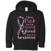 I Wear Pink For My Friend Breast Cancer Awareness Support Toddler Hoodie