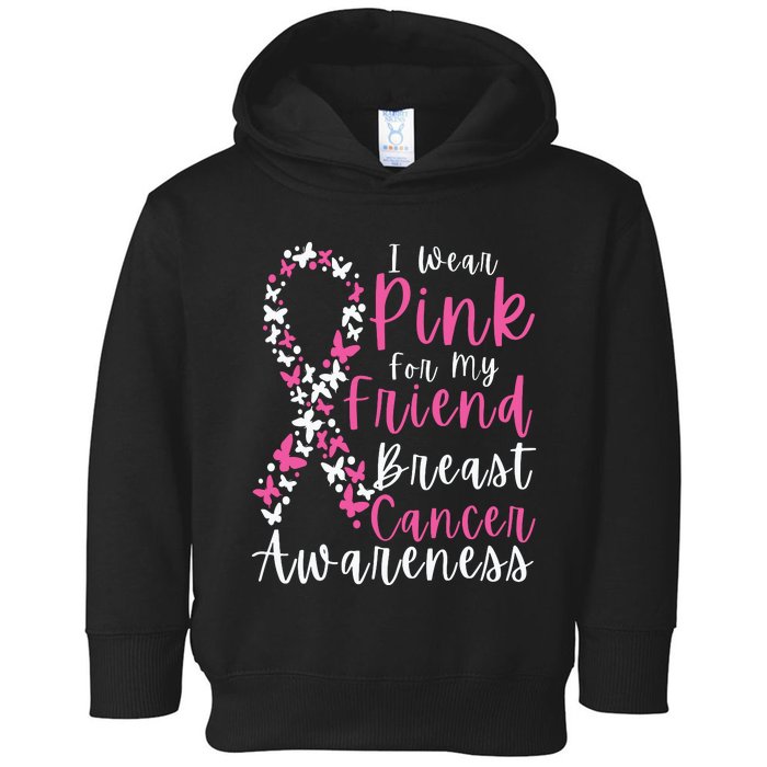 I Wear Pink For My Friend Breast Cancer Awareness Support Toddler Hoodie