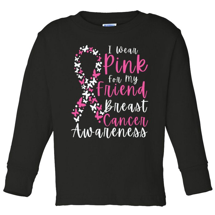 I Wear Pink For My Friend Breast Cancer Awareness Support Toddler Long Sleeve Shirt