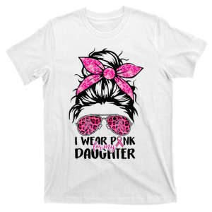 I Wear Pink For My Daughter Messy Bun Breast Cancer Support T-Shirt