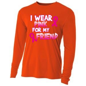 I Wear Pink For My Friend Cancer Awareness Gift Cooling Performance Long Sleeve Crew