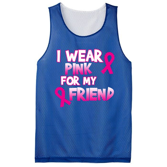 I Wear Pink For My Friend Cancer Awareness Gift Mesh Reversible Basketball Jersey Tank