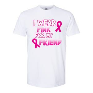 I Wear Pink For My Friend Cancer Awareness Gift Softstyle CVC T-Shirt