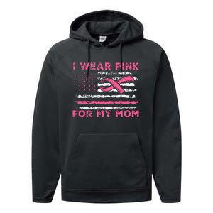 I Wear Pink For My Mom American Flag Breast Cancer Support Performance Fleece Hoodie