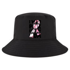 I Wear Pink For My Mom Funny Breast Cancer Awareness Cool Comfort Performance Bucket Hat