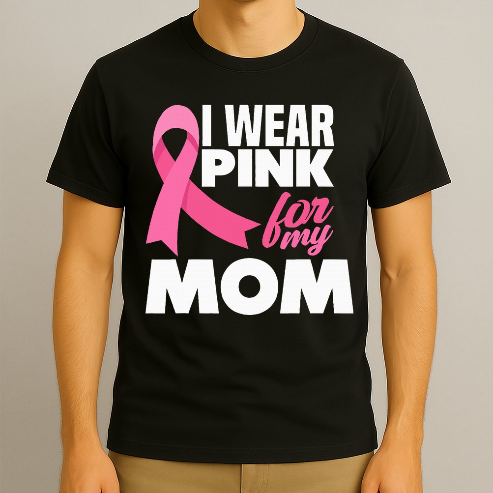 I Wear P.I.N.K For My Mom Mother Breast Cancer Awareness T-Shirt