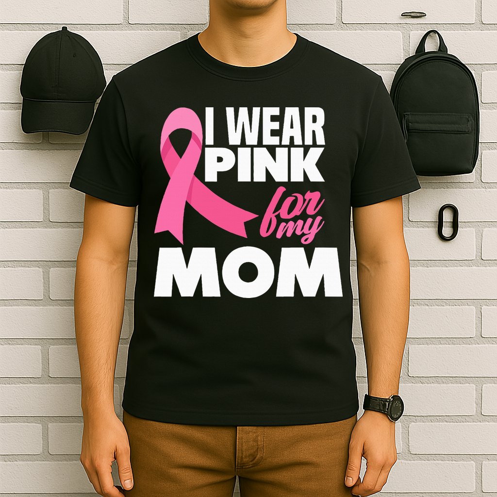 I Wear P.I.N.K For My Mom Mother Breast Cancer Awareness T-Shirt
