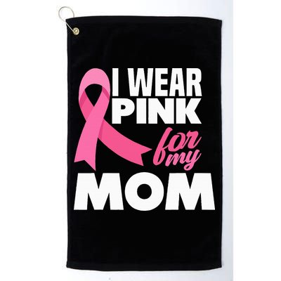 I Wear P.I.N.K For My Mom Mother Breast Cancer Awareness Golf Towel