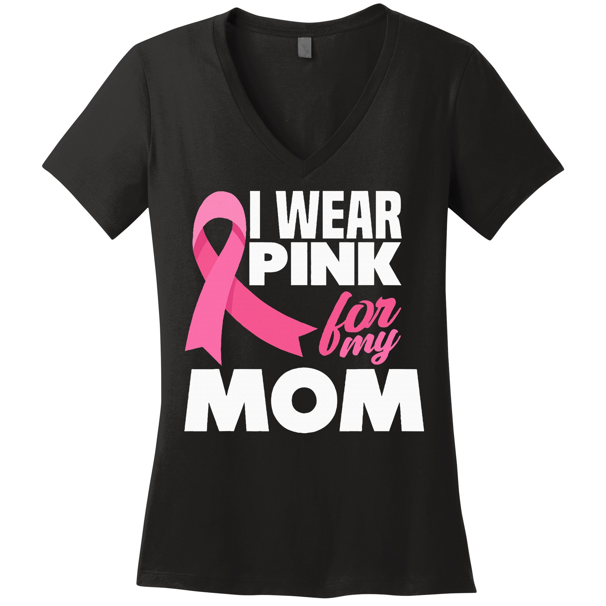 I Wear P.I.N.K For My Mom Mother Breast Cancer Awareness Women's V-Neck T-Shirt