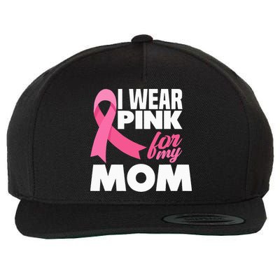 I Wear P.I.N.K For My Mom Mother Breast Cancer Awareness Wool Snapback Cap