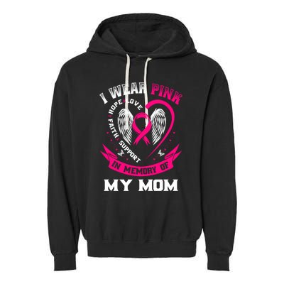 I Wear Pink In Memory Of My Mom Breast Cancer Awareness Gift Garment-Dyed Fleece Hoodie