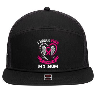 I Wear Pink In Memory Of My Mom Breast Cancer Awareness Gift 7 Panel Mesh Trucker Snapback Hat