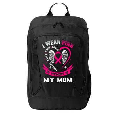 I Wear Pink In Memory Of My Mom Breast Cancer Awareness Gift City Backpack