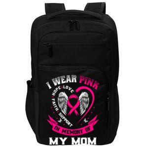 I Wear Pink In Memory Of My Mom Breast Cancer Awareness Gift Impact Tech Backpack