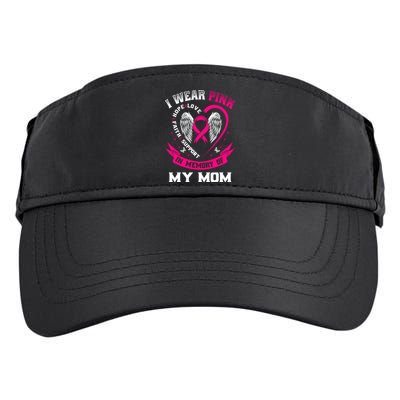 I Wear Pink In Memory Of My Mom Breast Cancer Awareness Gift Adult Drive Performance Visor