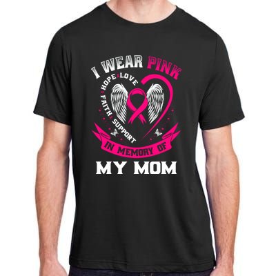 I Wear Pink In Memory Of My Mom Breast Cancer Awareness Gift Adult ChromaSoft Performance T-Shirt