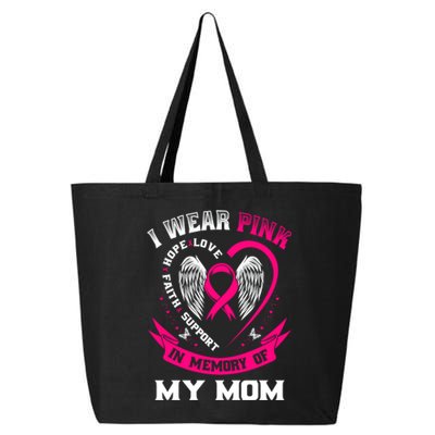 I Wear Pink In Memory Of My Mom Breast Cancer Awareness Gift 25L Jumbo Tote