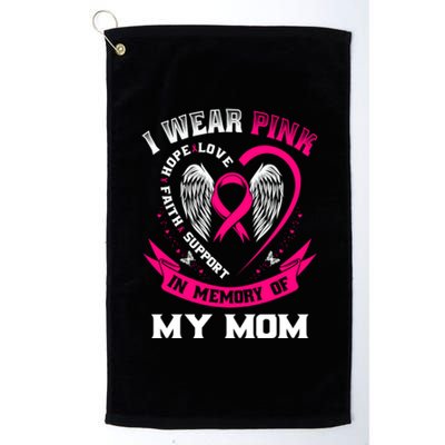 I Wear Pink In Memory Of My Mom Breast Cancer Awareness Gift Platinum Collection Golf Towel