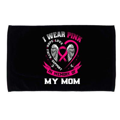 I Wear Pink In Memory Of My Mom Breast Cancer Awareness Gift Microfiber Hand Towel