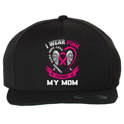 I Wear Pink In Memory Of My Mom Breast Cancer Awareness Gift Wool Snapback Cap