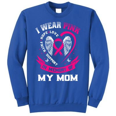 I Wear Pink In Memory Of My Mom Breast Cancer Awareness Gift Sweatshirt