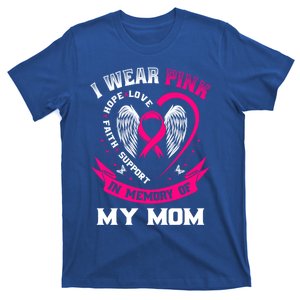 I Wear Pink In Memory Of My Mom Breast Cancer Awareness Gift T-Shirt