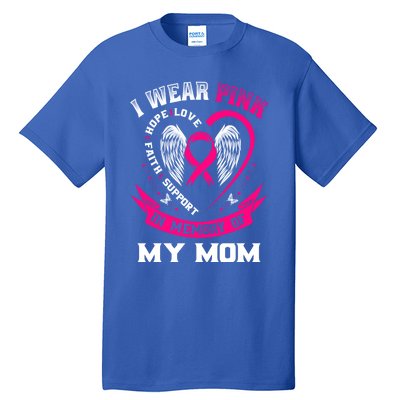 I Wear Pink In Memory Of My Mom Breast Cancer Awareness Gift Tall T-Shirt