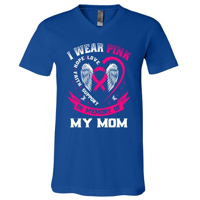 I Wear Pink In Memory Of My Mom Breast Cancer Awareness Gift V-Neck T-Shirt