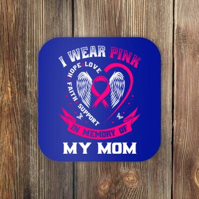 I Wear Pink In Memory Of My Mom Breast Cancer Awareness Gift Coaster