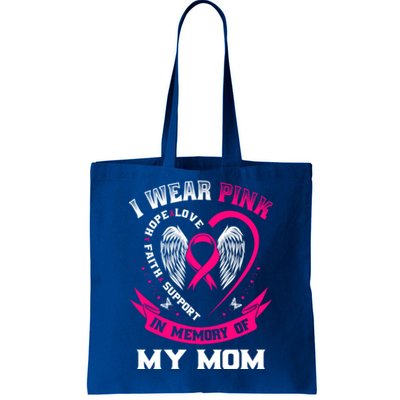 I Wear Pink In Memory Of My Mom Breast Cancer Awareness Gift Tote Bag