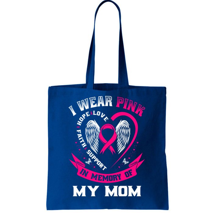 I Wear Pink In Memory Of My Mom Breast Cancer Awareness Gift Tote Bag