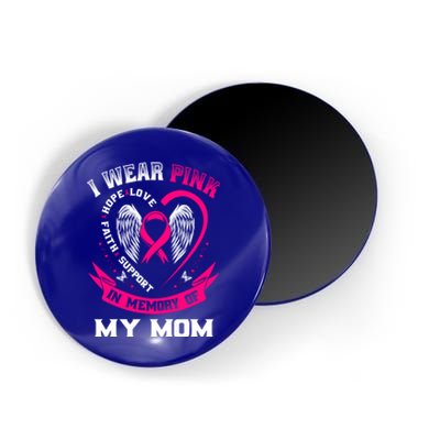 I Wear Pink In Memory Of My Mom Breast Cancer Awareness Gift Magnet