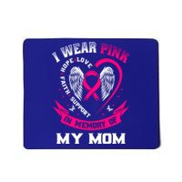 I Wear Pink In Memory Of My Mom Breast Cancer Awareness Gift Mousepad