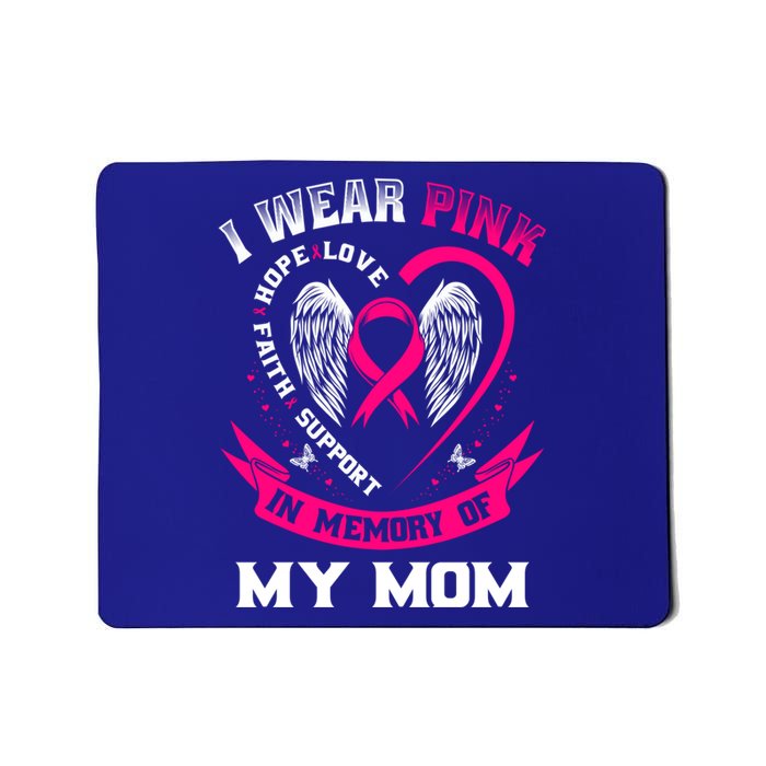 I Wear Pink In Memory Of My Mom Breast Cancer Awareness Gift Mousepad