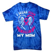 I Wear Pink In Memory Of My Mom Breast Cancer Awareness Gift Tie-Dye T-Shirt