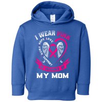 I Wear Pink In Memory Of My Mom Breast Cancer Awareness Gift Toddler Hoodie