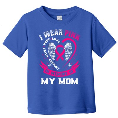 I Wear Pink In Memory Of My Mom Breast Cancer Awareness Gift Toddler T-Shirt