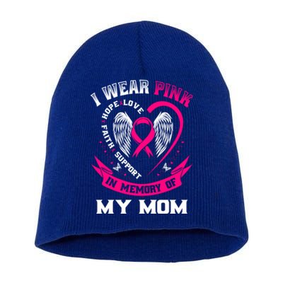 I Wear Pink In Memory Of My Mom Breast Cancer Awareness Gift Short Acrylic Beanie